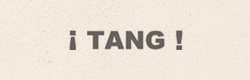 TANG!／タング
